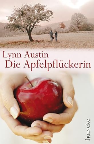 Die Apfelpflückerin: Ausgezeichnet mit dem 'Christy Award, North American Historical' 2002 von Francke-Buch GmbH